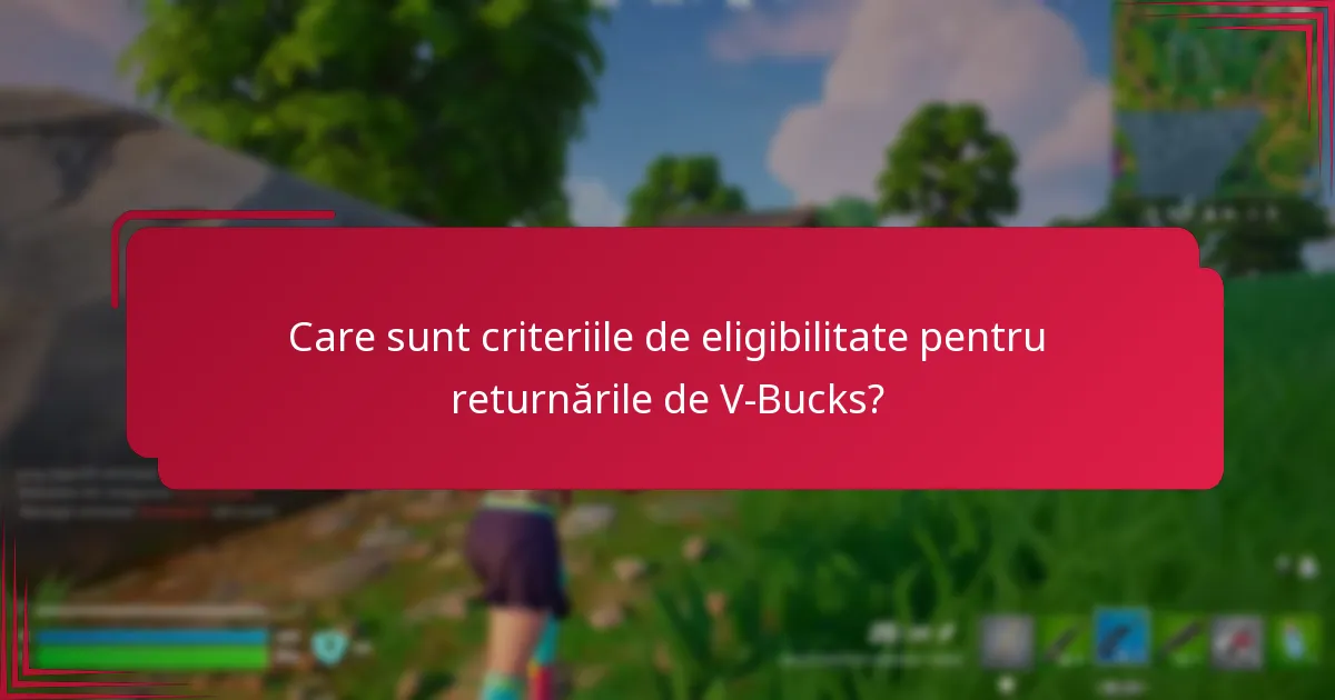 Cum inițiez procesul de returnare a V-Bucks?