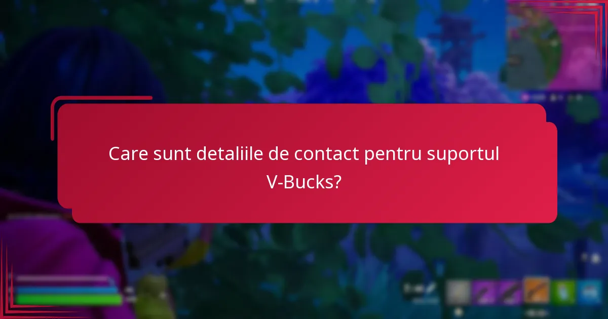 Care sunt detaliile de contact pentru suportul V-Bucks?