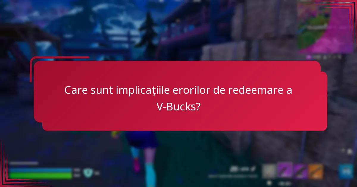 Unde pot găsi suport pentru problemele de redeemare a V-Bucks?