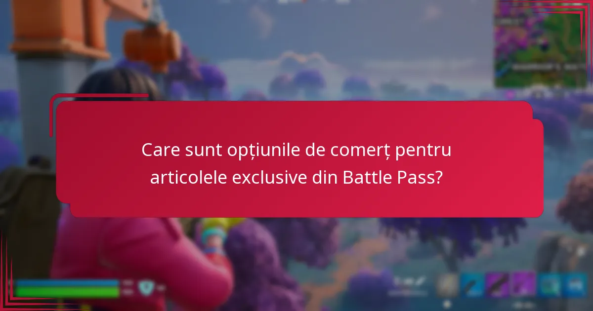 Cum pot obține articole exclusive din Battle Pass?