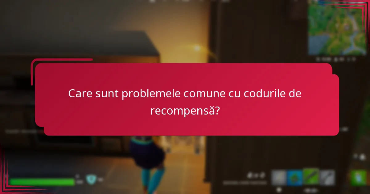 Cum pot rezolva problemele cu codurile de recompensă?