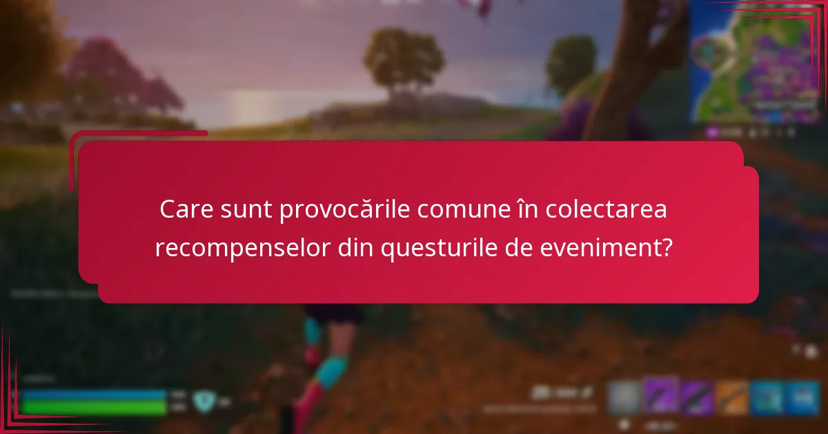 Cum pot colecta eficient recompensele din questurile de eveniment?