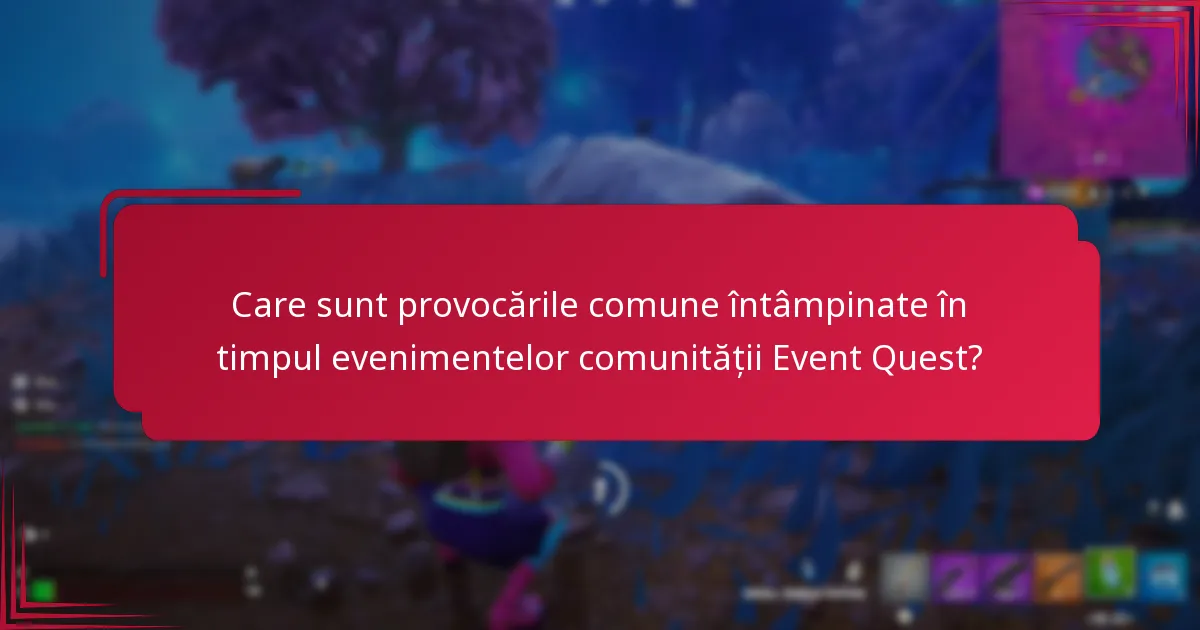 Cine este eligibil să participe la evenimentele comunității Event Quest?