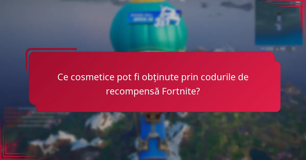 Ce cosmetice pot fi obținute prin codurile de recompensă Fortnite?