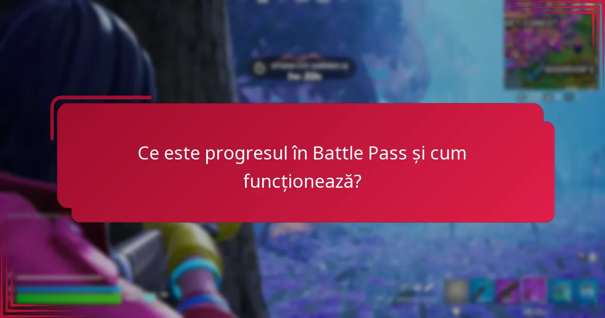 Care sunt reperele cheie în Battle Pass?