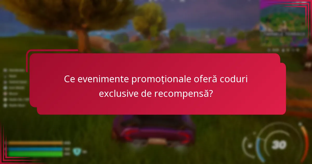 Ce evenimente promoționale oferă coduri exclusive de recompensă?