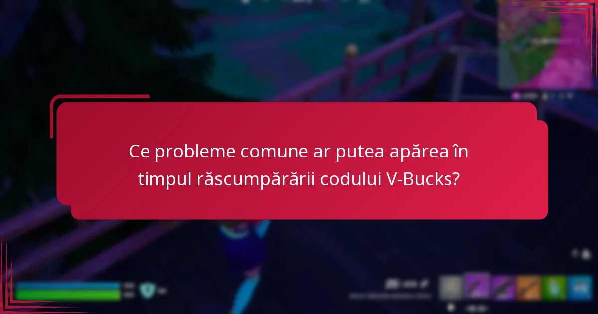 Cum pot depana problemele de răscumpărare a V-Bucks?