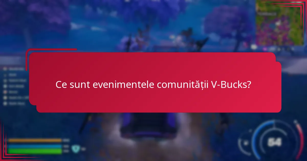 Ce recompense pot câștiga din evenimentele comunității V-Bucks?