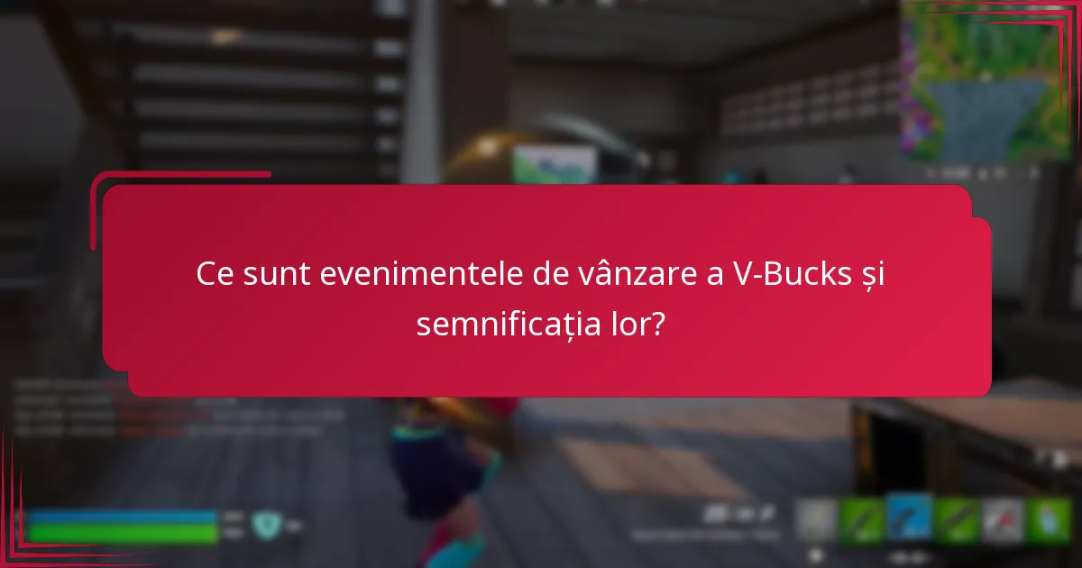 Care sunt cele mai bune practici pentru participarea la evenimentele de vânzare a V-Bucks?