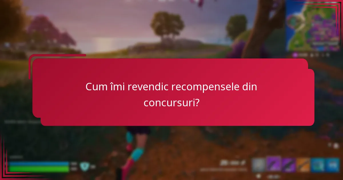 Cum îmi revendic recompensele din concursuri?