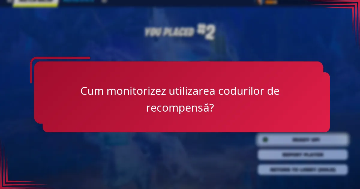 Cum monitorizez utilizarea codurilor de recompensă?