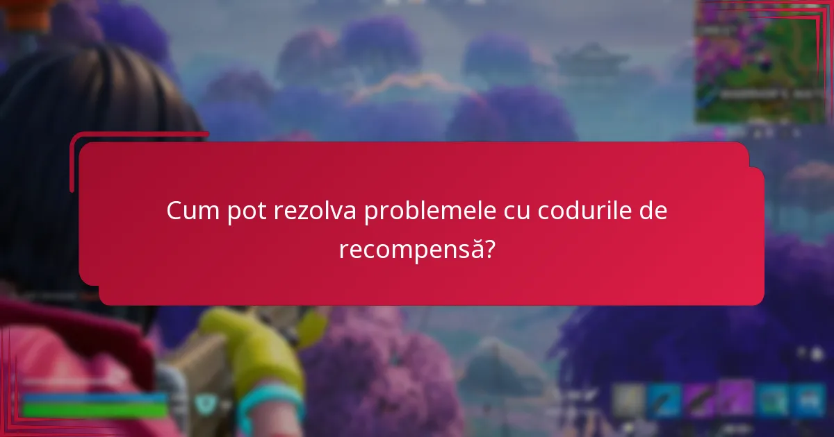 Care sunt strategiile avansate de depanare pentru codurile de recompensă?