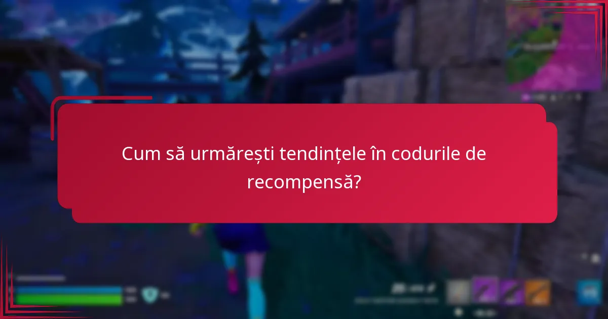 Care sunt cele mai bune practici pentru maximizarea codurilor de recompensă?